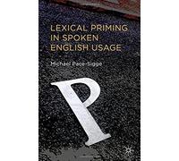 Lexical Priming In Spoken English Usage