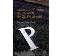 Lexical Priming in Spoken English Usage - [Livre en VO] Michael Pace - Sigge (Auteur)
