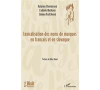 Lexicalisation des noms des marques en français et en slovaque Edition bilingue français-slovaque - Katarína Chovancova - L'harmattan - broché - Essai