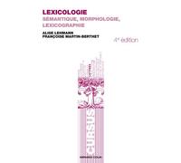 Lexicologie - 4e éd. - Sémantique, morphologie et lexicographie: Sémantique, morphologie et lexicographie