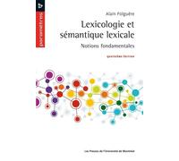 Lexicologie et sémantique lexicale Notions fondamentales - Alain Polguère - Presses Universite De Montreal - broché - Essai