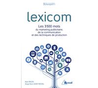 Lexicom Les 3500 mots du marketing publicitaire, de la communication et... - Alain Milon - Bréal - broché - Scolaire / Universitaire