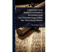 Lexicon Cum Annotationibus Interpretum Lectionibusque Libri Ms. Vratislaviensis