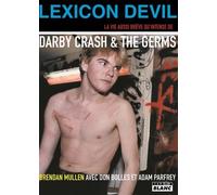 Lexicon Devil - La Vie Aussi Brève Qu'intense De Darby Crash & The Germs