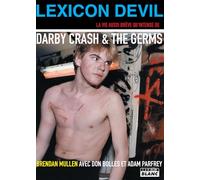 Lexicon Devil: The Fast Times and Short Life of Darby Crash and The Germs