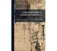 Lexicon Fennico-latinum Condidit...