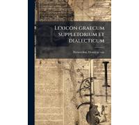 Lexicon graecum suppletorium et dialecticum