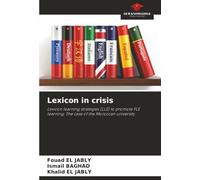 Lexicon in crisis: Lexicon learning strategies (LLS) to promote FLE learning: The case of the Moroccan university