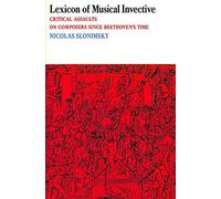 Lexicon of Musical Invective: Critical Assaults on Composers Since Beethoven's Time