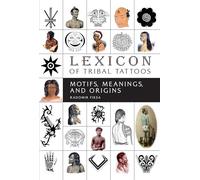 Lexique des tatouages tribaux – Motifs, significations et origines – Schiffer Publishing