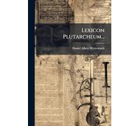 Lexicon Plutarcheum...