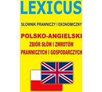 LEXICUS Dictionnaire juridique et économique polonais-anglais