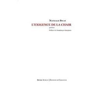 L'exigence de la chair Nathalie Swan (Auteur), Dominique Sampiero (Préface)