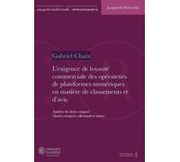 L'exigence de loyauté commerciale des opérateurs de plateformes numériques en matière de classements et d'avis: Analyse de droit comparé (droits européen, allemand et suisse) (17)