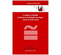 L'exigence D'égalité À L'épreuve Du Dialogue Des Juges - Essai En Droit Social