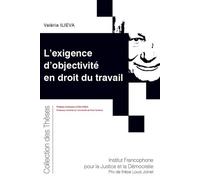 L'exigence d'objectivité en droit du travail - Valéria Ilieva - Inst.francophone Pour La Justice Et Democratie - broché - Etude