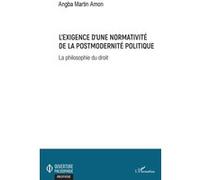 L'exigence d'une normativité de la postmodernité politique Martin Amon Angba (Auteur)