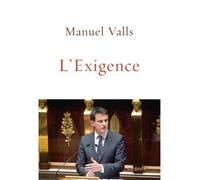 L'Exigence - Manuel Valls - Grasset - broché - Essai