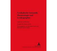 Lexikalische Semantik, Phraseologie Und Lexikographie