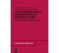 Lexikographisch-grammatische Perspektiven: Tradition, Veränderung und Vielfalt in Lexikographie und Wörterbuchforschung Stefan J. Schierholz zum 70. Geburtstag
