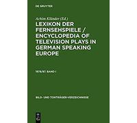 Lexikon Der Fernsehspiele / Encyclopedia Of Television Plays In German Speaking Europe. 1978/87. Band I