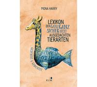 Lexikon der ganz ganz sicher nicht ausgedachten Tiere: Kinderbuch