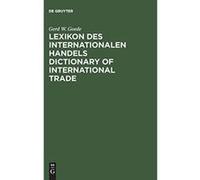 Lexikon des Internationalen HandelsDictionary of International Trade - [Version Originale] Gerd W Goede (Auteur)