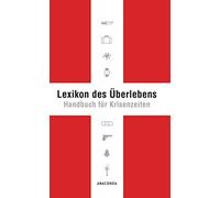 Lexikon des Überlebens: Handbuch für Krisenzeiten
