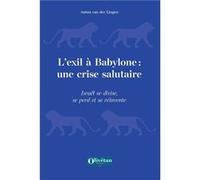 L'exil à Babylone VAN DER LINGEN Anton (Auteur)