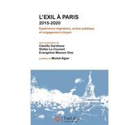 L'exil à Paris 2015-2020: Expérience migratoire, action publique et engagement citoyen