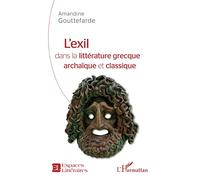L'exil dans la littérature grecque archaïque et classique – L'Harmattan