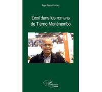 L'exil dans les romans de Tierno Monénembo - Pascal Iffono Faya - L'harmattan - broché - Biographie