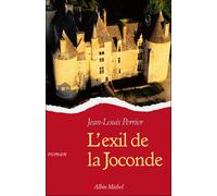 L'Exil de la Joconde - Jean-Louis Perrier - Albin Michel - broché - Roman
