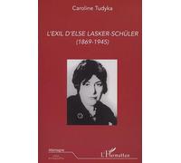L'exil d'else lasker-schüler (1869-1945) Caroline Tudyka (Auteur)