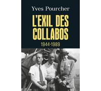 L'exil des collabos - 1944-1989 - Yves Pourcher - Cerf - broché - Essai