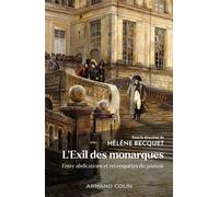 L'Exil des monarques Entre abdications et reconquêtes du pouvoir - Hélène Becquet - Armand Colin - broché - Essai