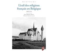 L'exil des religieux français en Belgique: 1900-1914
