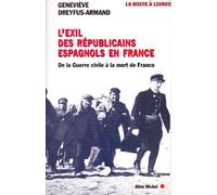 L'Exil des républicains espagnols en France. De la guerre civile à la mort de Franco