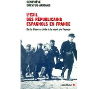 L'Exil des républicains espagnols en France. De la guerre civile à la mort de Franco