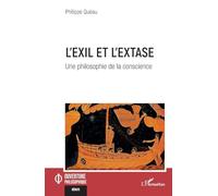 Philippe Quéau – L'exil et l'extase – Une philosophie de la conscience – Broché