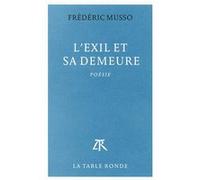 L'exil et sa demeure Frédéric Musso (Auteur)