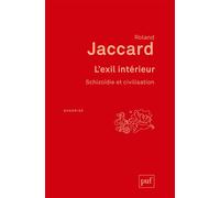 L'exil intérieur Schizoïdie et civilisation - Roland Jaccard - Puf - broché - Essai