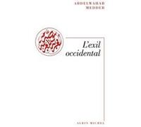 L'Exil occidental Abdelwahab Meddeb (Auteur)