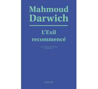 L'exil recommencé - Mahmoud Darwich - Actes sud - broché - Roman
