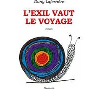 L'exil vaut le voyage Dany Laferrière (Auteur)
