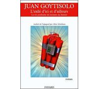 L'Exilé d'ici et d'ailleurs La vie posthume du monstre du Sentier - Juan Goytisolo - Fayard - broché - Roman