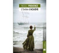L'exilée d'Acadie Nicole Provence (Auteur)