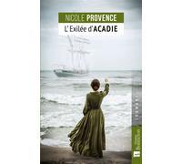 L'exilée d'Acadie - Nicole Provence - Bonneton Christine Eds - broché - Roman