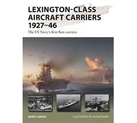 Lexington-Class Aircraft Carriers 1927-46 The US Navy's first fleet carriers - Mark Lardas - Osprey Publishing - ebook (ePub) - Livre