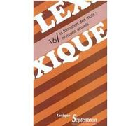Lexique 16/ La formation des mots : horizons actuels PU Septentrion (Auteur)